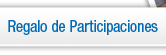 Regalos de Participaciones
