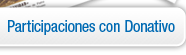 Participaciones con Donativo